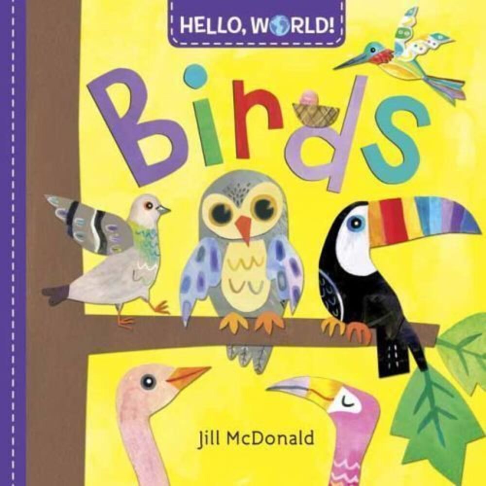 Hello, World! Birds by Jill McDonald (2017, Children's Board Books)